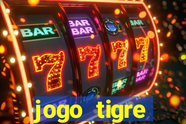 jogo tigre plataforma nova